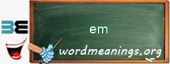 WordMeaning blackboard for em
